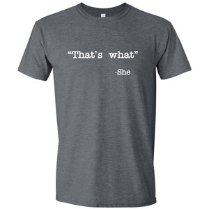 That's What -She Funny T Shirt