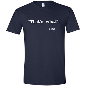 That's What -She Funny T Shirt