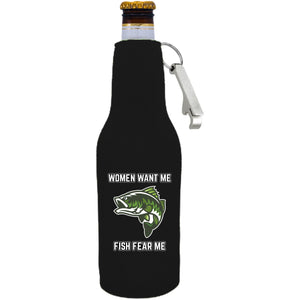 Women Want Me Fish Fear Me Beer Bottle Coolie With Opener