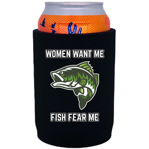 12oz. neoprene full bottom can koozie with women want me fish fear me graphic printed on one side.