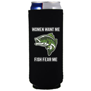 12oz. collapsible, neoprene slim can Koozie with women want me fish fear me graphic printed on one side. 