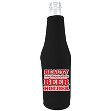 Load image into Gallery viewer, black zipper beer bottle koozie with beauty is in the eye of the beer holder design 
