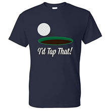 Load image into Gallery viewer, I&#39;d Tap That Funny T Shirt
