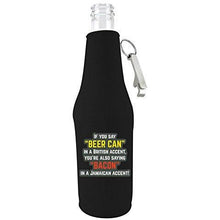 Load image into Gallery viewer, beer bottle koozie with opener with if you say beer can design
