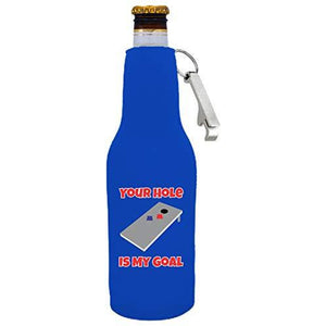 Your Hole Is My Goal Beer Bottle Coolie With Opener