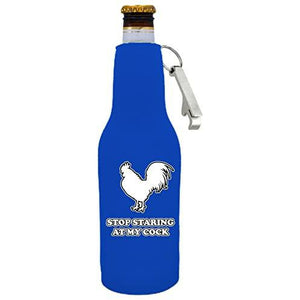 Stop Staring At My Cock Beer Bottle Coolie with Opener Attached