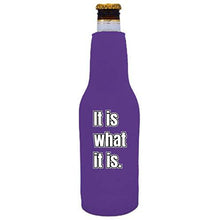 Load image into Gallery viewer, It Is What It Is Beer Bottle Coolie
