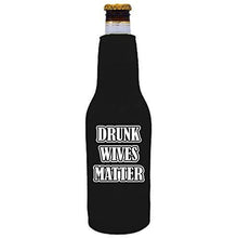 Load image into Gallery viewer, Drunk Wives Matter Beer Bottle Coolie
