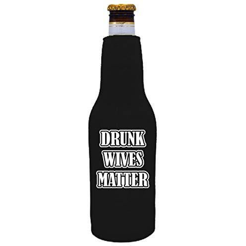 Drunk Wives Matter Beer Bottle Coolie