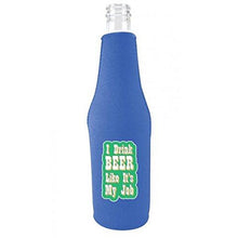 Load image into Gallery viewer, beer bottle koozie with i drink beer like its my job design
