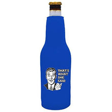 Load image into Gallery viewer, royal blue zipper beer bottle koozie with thats what she said design 
