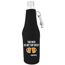 Load image into Gallery viewer, black beer bottle koozie with opener and &quot;two beer or not two beer&quot; funny text design and beer mugs graphics
