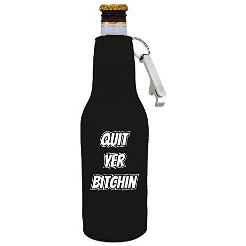 black zipper beer bottle koozie with opener and quit yer bitchin desigh 