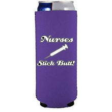 Load image into Gallery viewer, Nurses Stick Butt! 12 oz Slim Can Coolie
