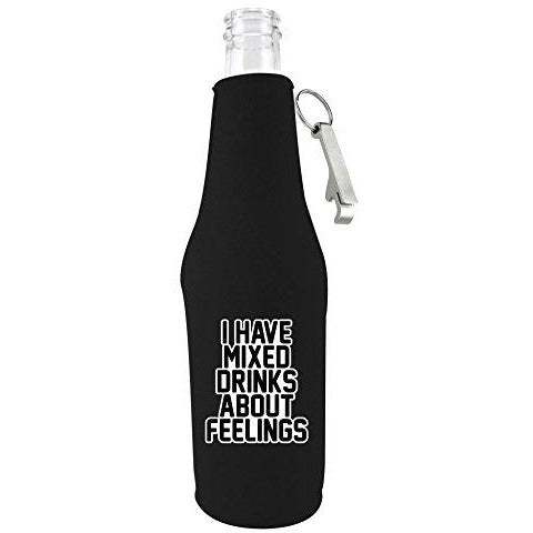 black zipper beer bottle koozie with opener and funny i have mixed drinks about feelings design 