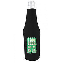 Load image into Gallery viewer, I Drink Beer Like It&#39;s My Job Beer Bottle Coolie
