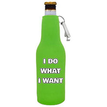Load image into Gallery viewer, I Do What I Want Beer Bottle Coolie With Opener
