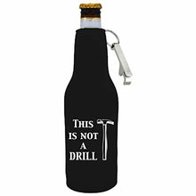 Load image into Gallery viewer, 12 oz zipper beer with opener koozie with this is not a drill design 
