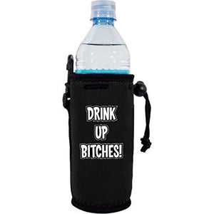 Drink Up Bitches Water Bottle Coolie