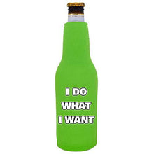 Load image into Gallery viewer, I Do What I Want Beer Bottle Coolie
