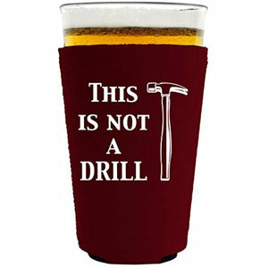 This is Not a Drill Pint Glass Coolie