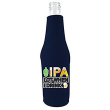 Load image into Gallery viewer, IPA Lot When I Drink Beer Bottle Coolie With Opener
