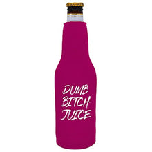 Load image into Gallery viewer, Dumb Bitch Juice Beer Bottle Coolie
