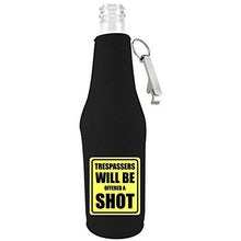 Load image into Gallery viewer, Black zipper beer bottle koozie with opener and trespassers will be offered a shot design 
