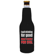 Load image into Gallery viewer, black zipper beer bottle koozie with funny i quit drinking for good now i drink for evil 
