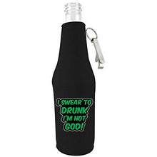 Load image into Gallery viewer, beer bottle koozie with opener with i swear to drunk im not god design
