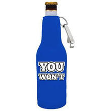 Load image into Gallery viewer, royal blue beer bottle koozie with bottle opener and &quot;you won&#39;t&quot; funny text design
