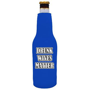 Drunk Wives Matter Beer Bottle Coolie