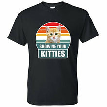 Load image into Gallery viewer, t shirt with show me your kitties design 
