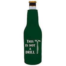 Load image into Gallery viewer, This is Not a Drill Beer Bottle Coolie
