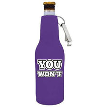 Load image into Gallery viewer, You Won&#39;t Beer Bottle Coolie with Opener Attached
