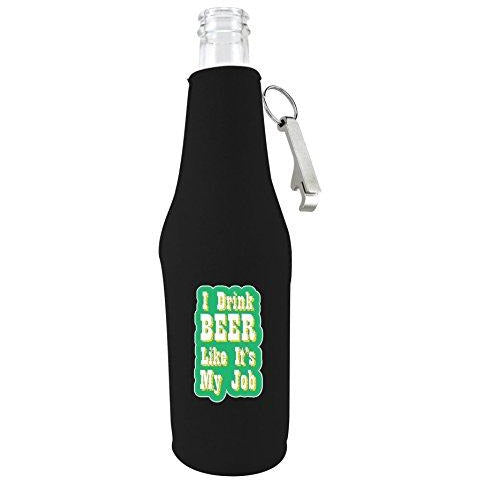 beer bottle koozie with opener with i drink beer like its my job design