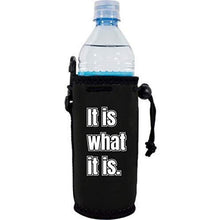 Load image into Gallery viewer, black water bottle koozie with &quot;it is what it is&quot; funny text design
