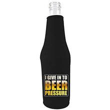 Load image into Gallery viewer, &quot;i give in to beer Pressure&quot; funny design zipper bottle koozie
