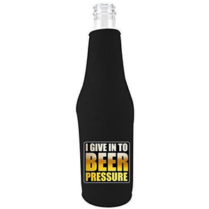"i give in to beer Pressure" funny design zipper bottle koozie