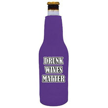 Load image into Gallery viewer, Drunk Wives Matter Beer Bottle Coolie
