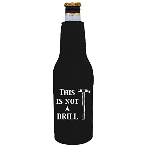 12 oz zipper beer bottle koozie with this is not a drill design