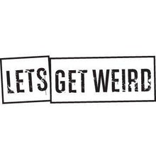Load image into Gallery viewer, vinyl sticker with lets get weird design
