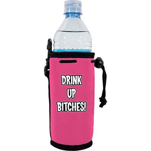 Drink Up Bitches Water Bottle Coolie