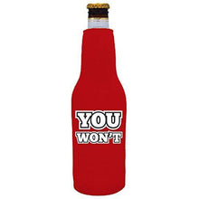 Load image into Gallery viewer, You Won&#39;t Beer Bottle Coolie
