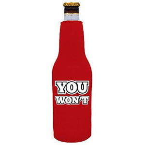 You Won't Beer Bottle Coolie