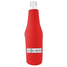 Load image into Gallery viewer, Lets Get Weird Beer Bottle Coolie With Opener
