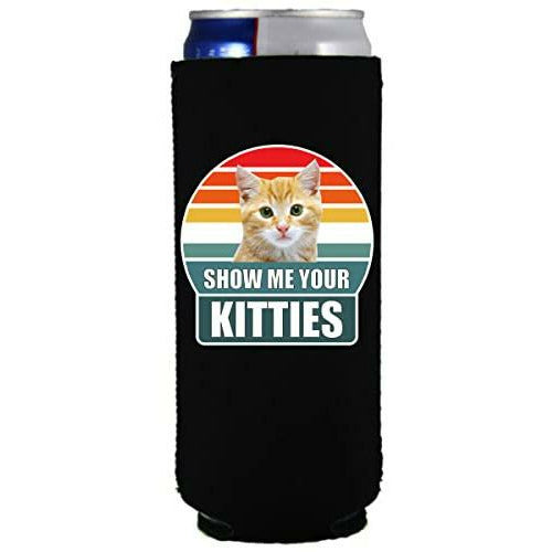 Black slim can Koozie with show me your kitties design 