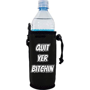 black water bottle koozie with "quit yer bitchin" funny text design