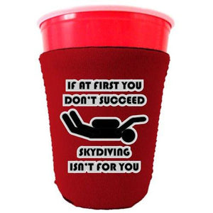 Skydiving Isnt for You Party Cup Coolie