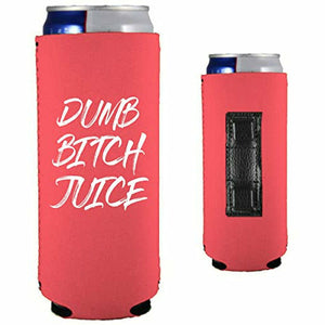 Dumb Bitch Juice Magnetic Slim Can Coolie